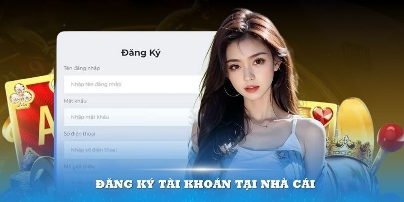 Chi tiết quy trình tạo tài khoản tại thương hiệu