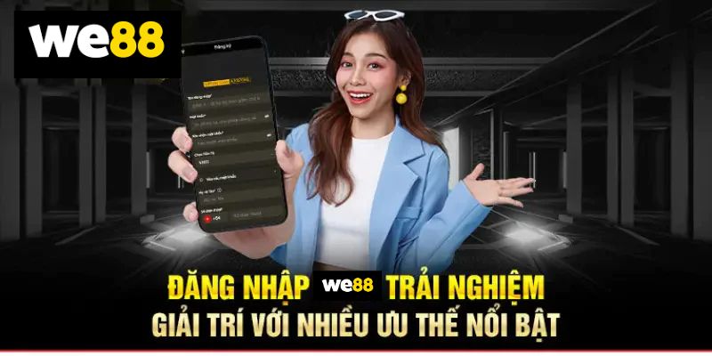 Đăng nhập we88 - Nhận cơ hội trải nghiệm các tựa game nổi nhất thị trường