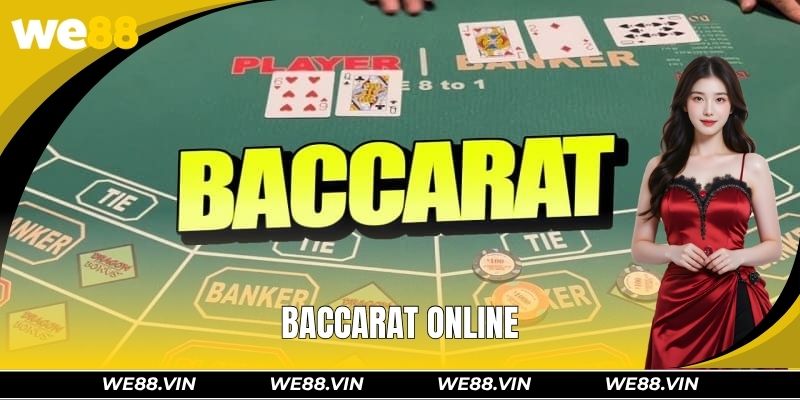 Baccarat Online WE88 – Detailed Game Rules And Tips For Wins Baccarat Online WE88 – Detailed Game Rules And Tips For Wins