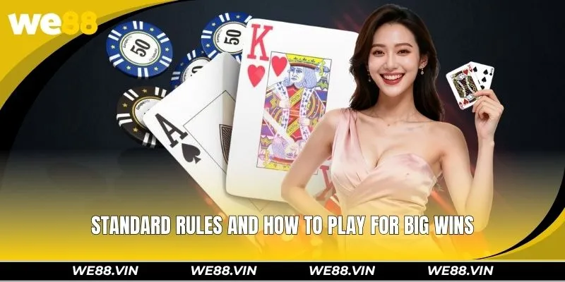 Blackjack WE88 - Master the Rules and Play Like a Pro Standard rules and how to play for big wins