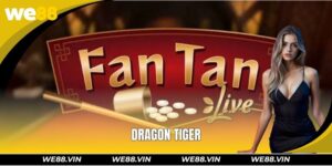 Fantan Live WE88 – How To Play And 99% Winning Strategy