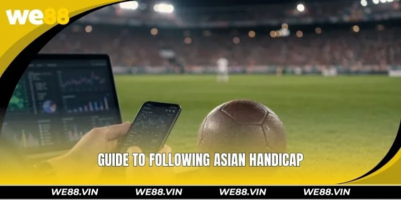 Asian Handicap – The Allure of Dramatic Handicap Markings Guide to following Asian handicap