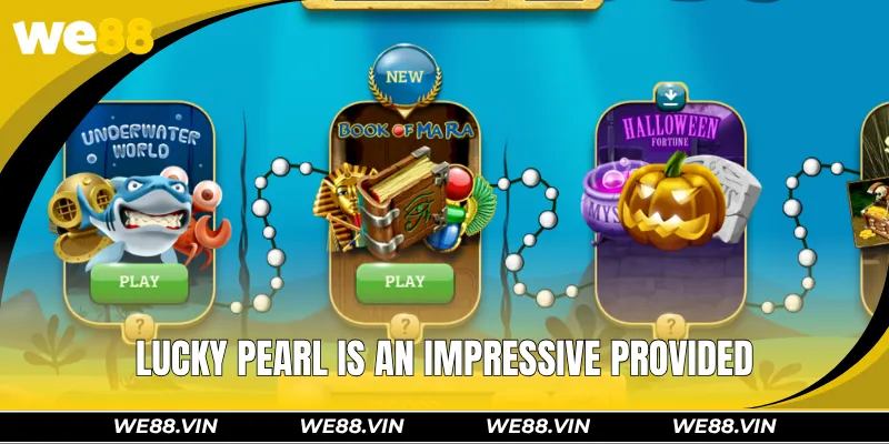 Lucky Pearl WE88 - Easily Claim Massive Ocean Treasures Lucky Pearl is an impressive provided by reputable platform