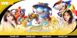 Ocean King Jackpot WE88 – Conquer Epic Ocean Bosses