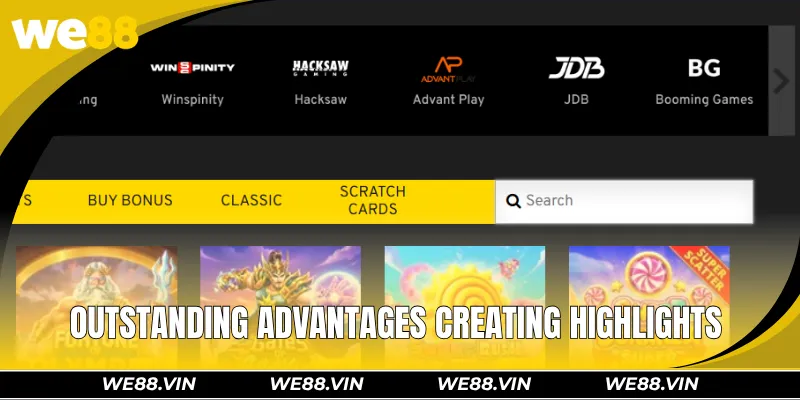 Outstanding advantages creating the highlights 