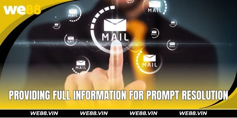 Providing full information for prompt resolution