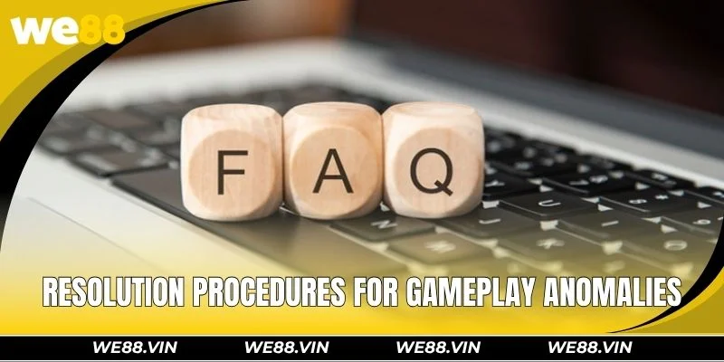Resolution procedures for gameplay anomalies