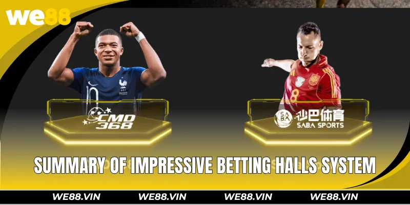 Summary of impressive and betting halls on the system