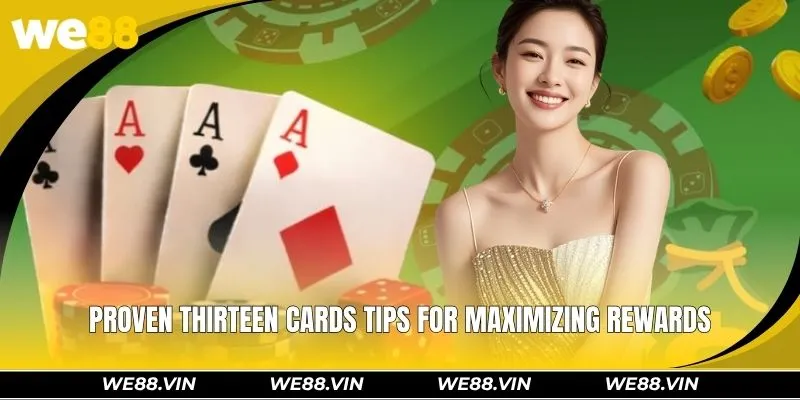 Thirteen Cards WE88 - A Classic Game for Betting Enthusiasts Proven Thirteen Cards tips for maximizing rewards