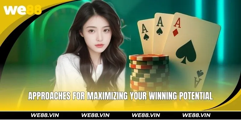 Three Cards WE88 - Simple Way to Play, Unexpected Big Wins Approaches for maximizing your winning potential