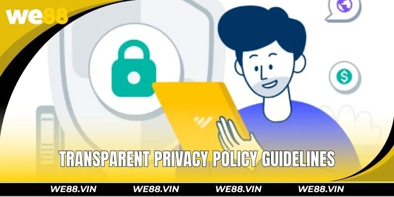 Privacy Policy at WE88 - Terms, Account Rules, Security Transparent privacy policy guidelines