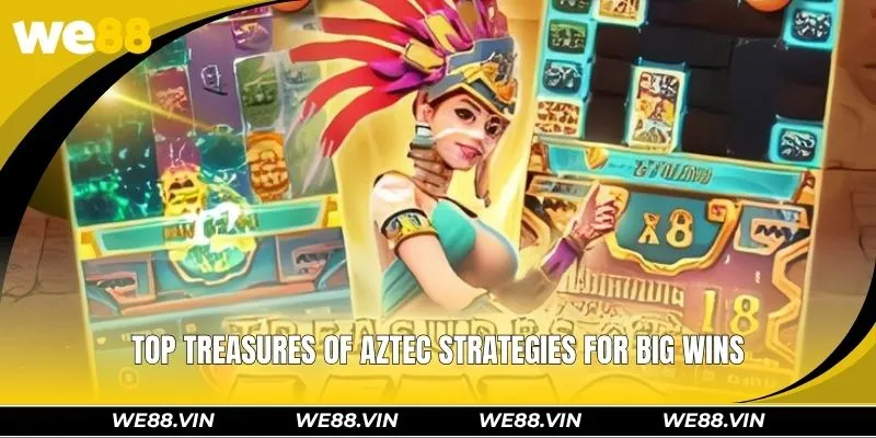 Treasures Of Aztec WE88 - Exciting Slot With Big Jackpots Top Treasures of Aztec strategies for big wins